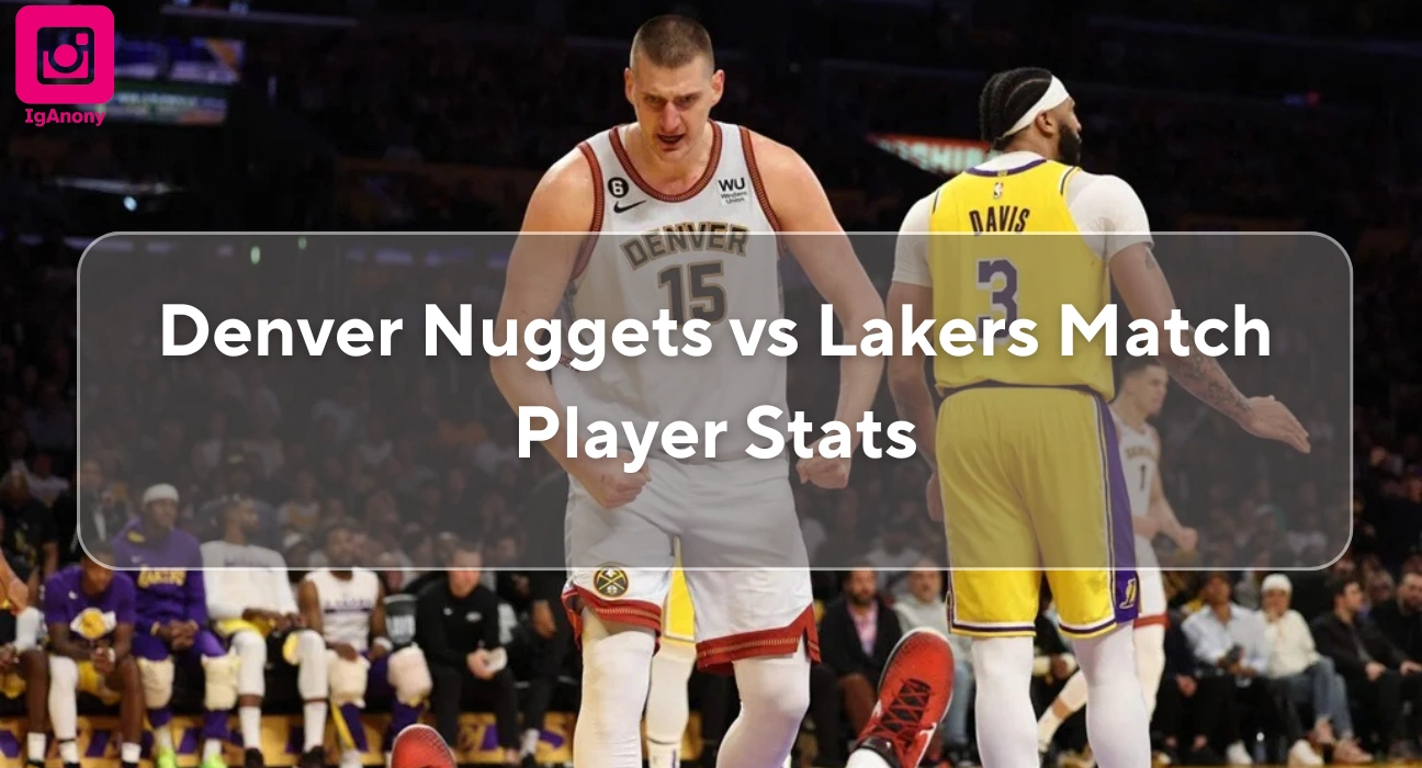 Denver Nuggets vs Lakers Match Player Stats