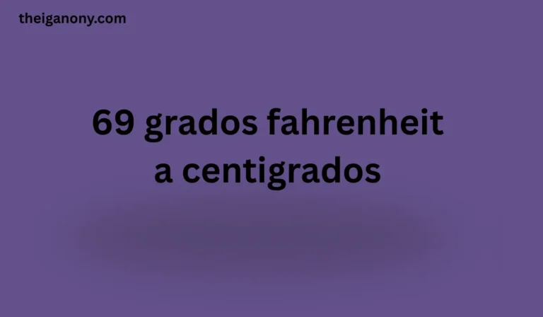 69 grados fahrenheit a centigrados