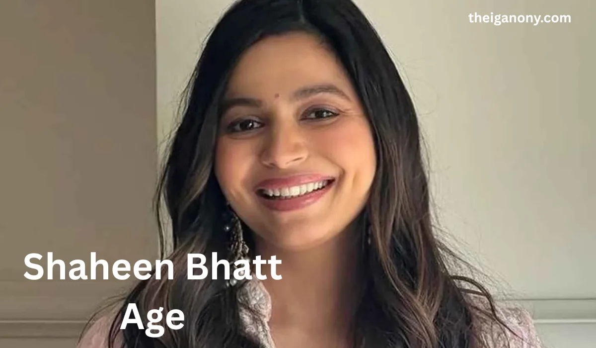 Shaheen Bhatt Age
